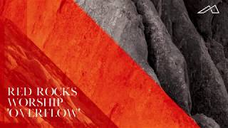 Red Rocks Worship  Overflow Audio [upl. by Ahsinroc]