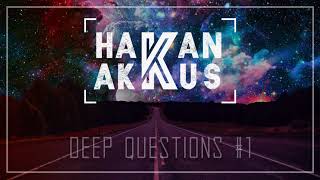 Hakan Akkus  Deep Questions 1 [upl. by Proudman]