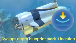 Subnautica where to find cyclops depth blueprint mark 1 [upl. by Seitz352]