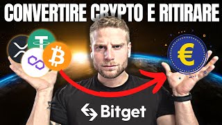 COME CONVERTIRE CRYPTO IN EURO E RITIRARE 💥 BITGET 🔵 TUTORIAL COMPLETO [upl. by Awhsoj622]