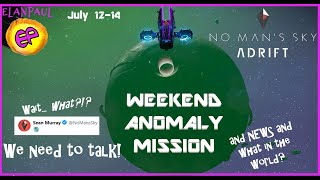 ElanPauls No Mans Sky Weekend Anomaly Mission July 12 24 Adrift Edition  NEWS  Emoji [upl. by Siugram]