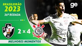 VASCO 2 X 4 CORINTHIANS  MELHORES MOMENTOS  36ª RODADA BRASILEIRÃO 2023  geglobo [upl. by Weintrob]