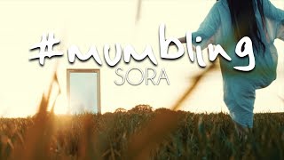 SORA  MUMBLING Official 4K Video [upl. by Annaehs30]