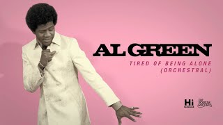 Al Green  Tired of Being Alone Orchestral [upl. by Feldt]