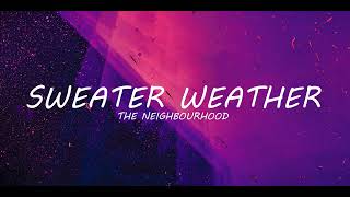 The Neighbourhood  Sweater Weather Lyrics [upl. by Viquelia]