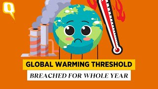 Global Warming Threshold Breached for a Whole Year What Does This Mean for Us  The Quint [upl. by Illib565]