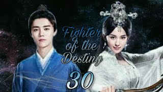 Fighter of the Destiny  Episode 30 [upl. by Katzman]