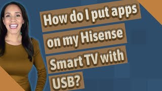 How do I put apps on my Hisense Smart TV with USB [upl. by Castle]