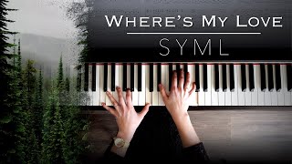 Where’s My Love  SYML  Piano cover  Sheet music [upl. by Bowlds]