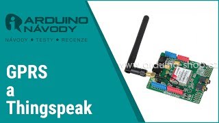 Arduino návody  GSM Shield SIM900  GPRS a Thingspeak [upl. by Leanne]