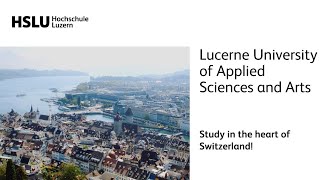 Lucerne University of Applied Sciences and Arts Study in the heart of Switzerland [upl. by Michigan]