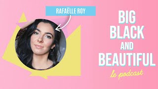 Big Black and Beautiful Rafaëlle Roy [upl. by Donaghue]