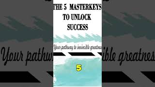 THE 5 MASTERKEYS TO UNLOCK SUCCESS [upl. by Ainadi]