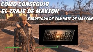 Fallout 4  Cómo conseguir el Traje de Maxson Sobretodo de Combate de Maxson [upl. by Giefer599]