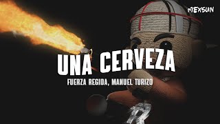 Fuerza Regida Manuel Turizo  UNA CERVEZA Letra [upl. by Aznecniv103]