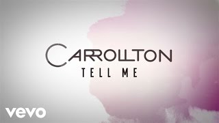 Carrollton  Tell Me Lyric Video [upl. by Adnahs156]