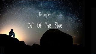 Foreigner  Out Of the Blue lyrics Remastered audio [upl. by Koosis]