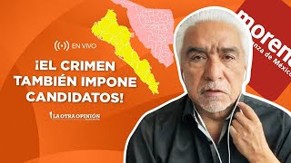 ¡EL CRIMEN TAMBIÉN IMPONE CANDIDATOS  La Otra Opinión [upl. by Feeney702]