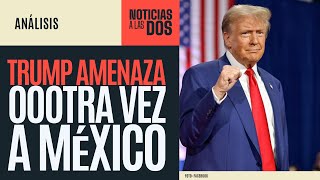 NoticiasALasDos ¬ Trump amenaza oootra vez con aranceles a México [upl. by Kenzie630]