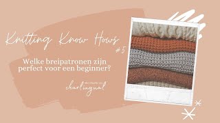 Welke breipatronen zijn perfect voor een beginner  Knitting Know Hows 5 [upl. by Eelyah]