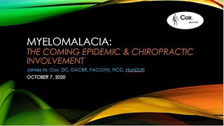 Webinar Wednesday 1 with Dr Cox  MYELOMALACIA THE COMING EPIDEMIC amp CHIROPRACTIC INVOLVEMENT [upl. by Rintoul293]