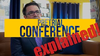 Pretrial Conference EXPLAINED [upl. by Bixler374]