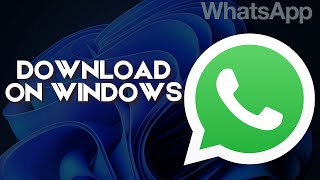 How to Download amp Install WhatsApp on Windows [upl. by Takakura]