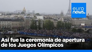 Así fue la ceremonia de inauguración de los Juegos Olímpicos de París 2024 [upl. by Munro]