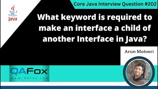 Keyword required to make Interface a child of another InterfaceCore Java Interview Question 202 [upl. by Leugim400]