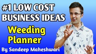 1 Low Cost Business Ideas  By Sandeep Maheshwari  Wedding Planner  Hindi [upl. by Vasiliu325]