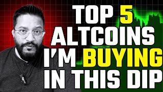 Top 5 Crypto Altcoins Im Buying in this Dip [upl. by Cloots785]