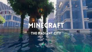 Minecraft  The Radiant City RadiantCityOfficialvh1ti [upl. by Hesky]