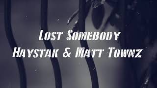 Matt Townz amp Haystak  Lost Somebody Produced by Dub3030 [upl. by Ovatsug292]