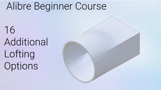 Additional Lofting Options  Alibre Beginners Course 16 [upl. by Rihana]