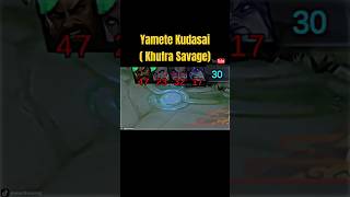 Yamete Kudasai  Khufra Savagemobilelegends mlbb foryou [upl. by Bonns81]