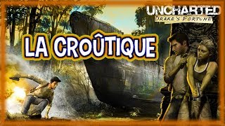 Archive UNCHARTED  DRAKES FORTUNE  La Croûtique [upl. by Manning926]