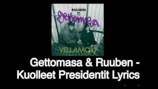 Gettomasa amp Ruuben  Kuolleet Presidentit Lyrics [upl. by Blinnie456]