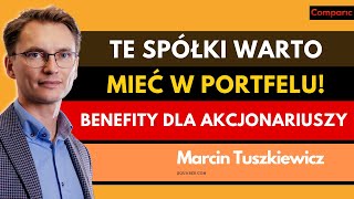 Zyskaj więcej dzięki akcjom tych spółek  benefity dla akcjonariuszy  Marcin Tuszkiewicz [upl. by Aidne]