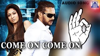 Super  quotCome on Come onquot Audio Song  Upendra Nayanthara  Rahul Nambiar  Akash Audio [upl. by Noak]