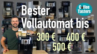 Kaffeevollautomaten Test 2024 ❤️ Teil 1 Modelle bis ca 500 Euro  Empfehlungen [upl. by Htaeh]