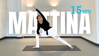 Yoga del Mattino 🌞 15 minuti di Risveglio Dolce per Energia Vitalità e una Giornata Perfetta💫 [upl. by Rolando]