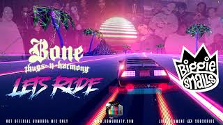 Bone N Biggie  Lets Ride 2022 Remix [upl. by Maxia]