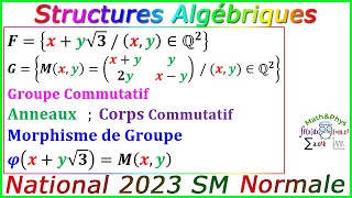 Examen National 2023 SM  Structures Algébriques  Groupes Anneau et Corps  2 Bac SM [upl. by Rickey738]