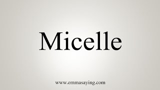 How To Say Micelle [upl. by Sarena]