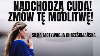 Odmawiaj Tę Modlitwę Aby Otrzymać Cuda Boże W Swoim Życiu Motywacja Chrześcijańska Modlitwa Poranna [upl. by Glialentn233]