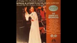 Songs That Kathryn Kuhlman Loved [upl. by Vivyanne245]