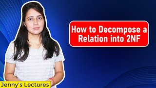 Lec 22 How to Decompose a Relation into 2NF Second Normal Form  DBMS [upl. by Slavic877]