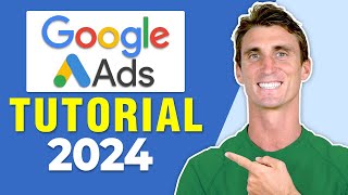 Google Ads Tutorial 2024 with Step by Step Adwords Walkthrough [upl. by Oniotna811]