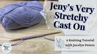 Jeny’s Very Stretchy Cast On  Knitting Tutorial with Jocelyn Peters [upl. by Siraved]