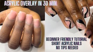 ACRYLIC OVERLAY ON NATURAL NAILS FOR BEGINNERS  30 MIN OR LESS [upl. by Hoon]